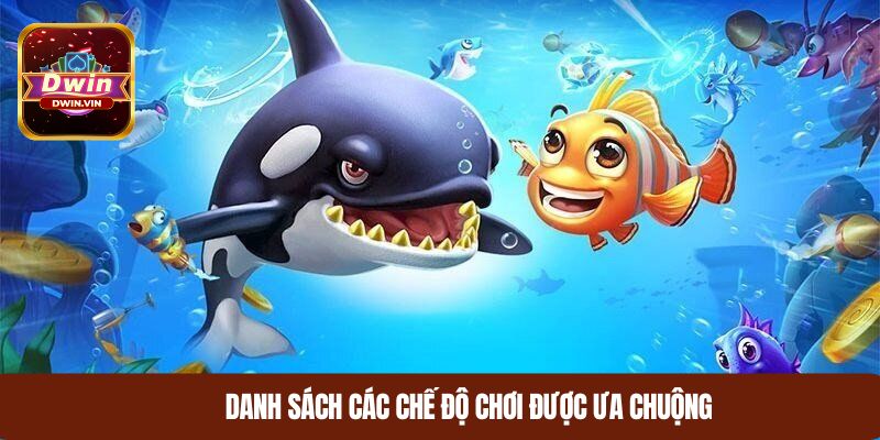 Danh sách các chế độ chơi được ưa chuộng