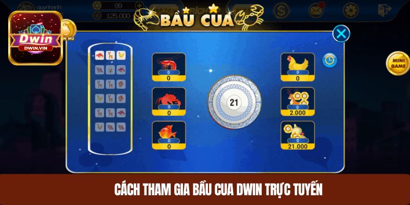 Cách tham gia bầu cua trực tuyến tại DWIN