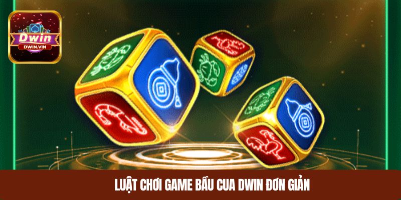 Luật chơi game bầu cua dwin đơn giản