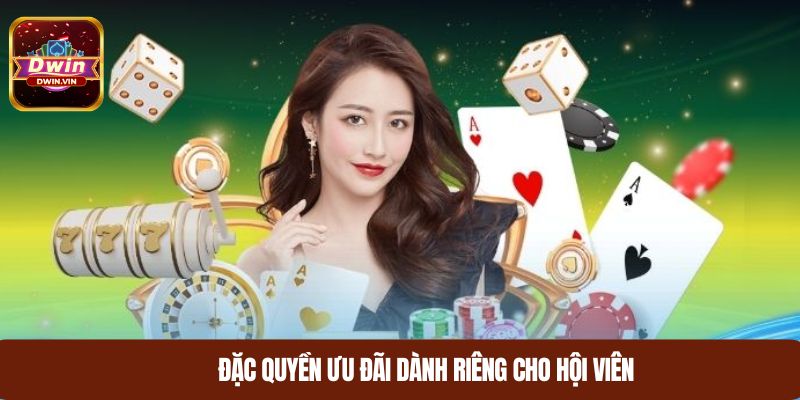 Đặc quyền ưu đãi dành riêng cho hội viên