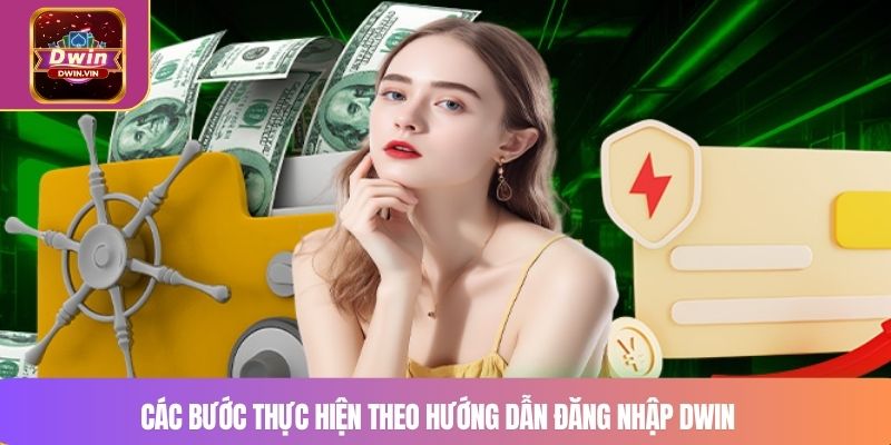 Các bước thực hiện theo hướng dẫn đăng nhập DWIN