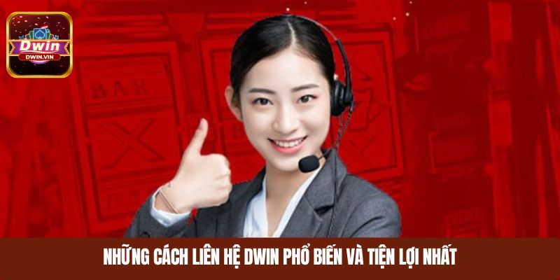 Những cách liên hệ DWIN phổ biến và tiện lợi nhất