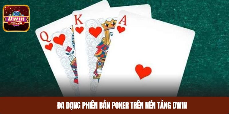Đa dạng phiên bản Poker trên nền tảng DWIN