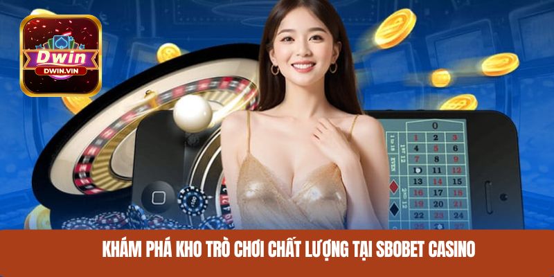 Lý do Sbobet nổi bật trên thị trường giải trí trực tuyến