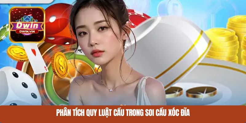 Phân tích quy luật cầu trong soi cầu xóc đĩa