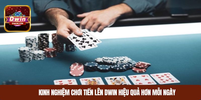 Kinh nghiệm chơi Tiến lên DWIN hiệu quả hơn mỗi ngày