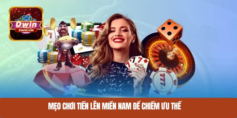 Mẹo chơi tiến lên miền Nam để chiếm ưu thế