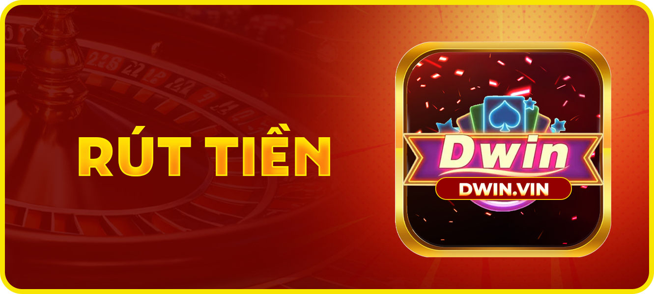 Hướng dẫn rút tiền Dwin
